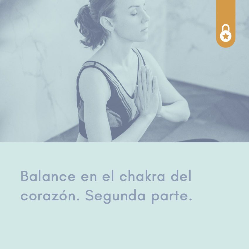 Balance en el chakra del corazón. Segunda parte