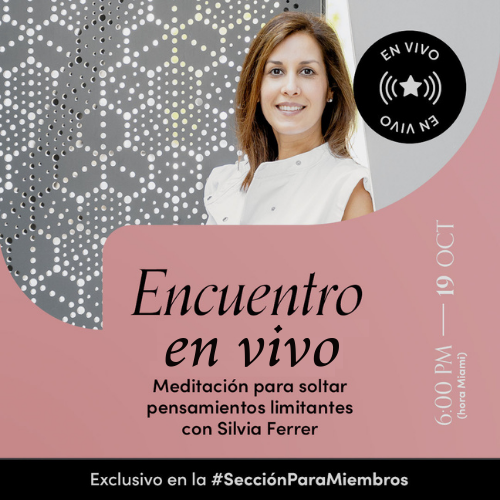 Encuentro en vivo - Meditación para soltar pensamientos limitantes con Silvia Ferrer