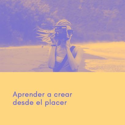 Guía para aprender a crear desde el placer