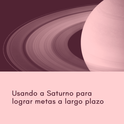 Utilizando Saturno en las metas a largo plazo