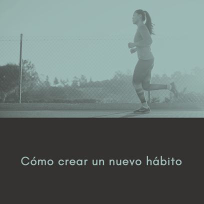 8 pasos para crear un nuevo hábito y romper patrones