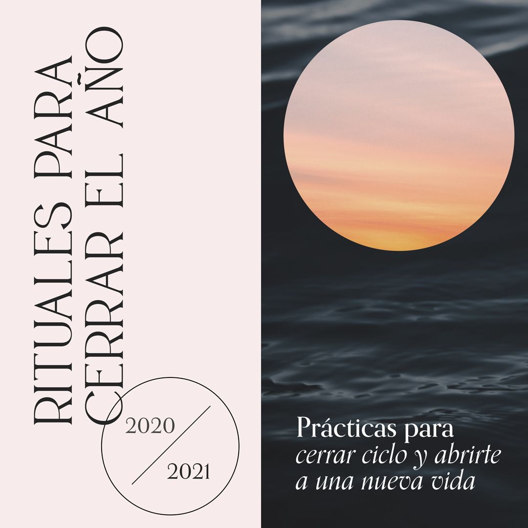Rituales para cerrar el año 2020-2021: Prácticas para cerrar ciclos y abrirte a una nueva vida (PDF)