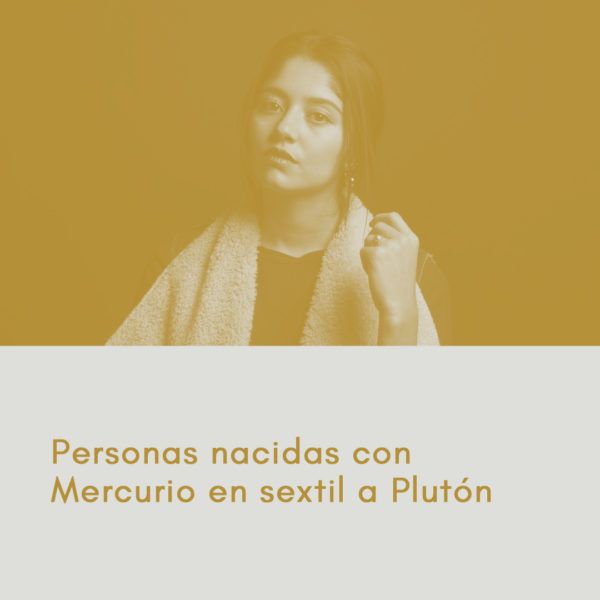 Personas nacidas con Mercurio en sextil a Plutón