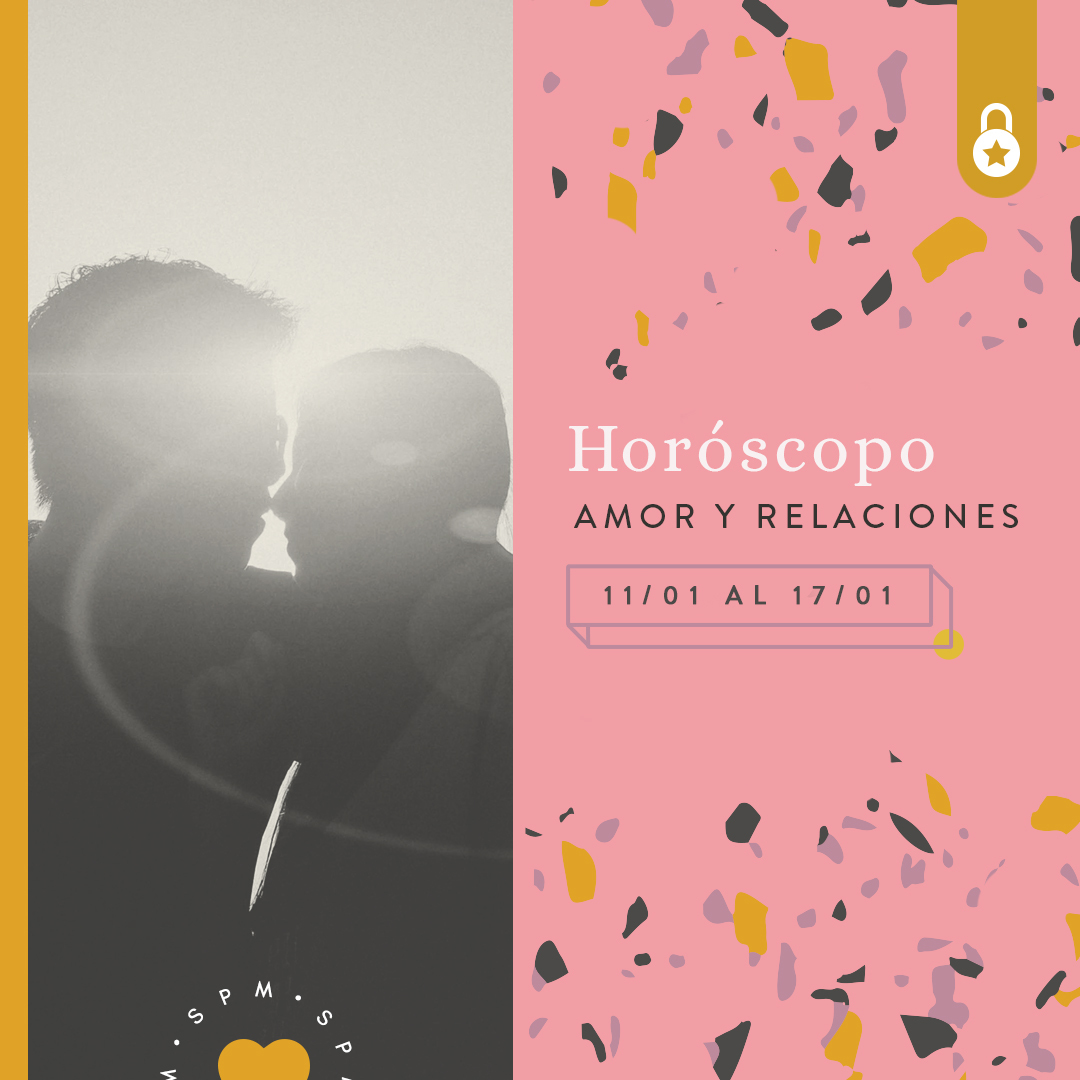 Horóscopo del amor y relaciones del 11 al 17 de enero 2021