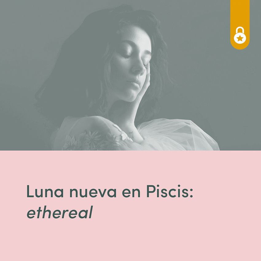 Luna Nueva en Piscis: ethereal