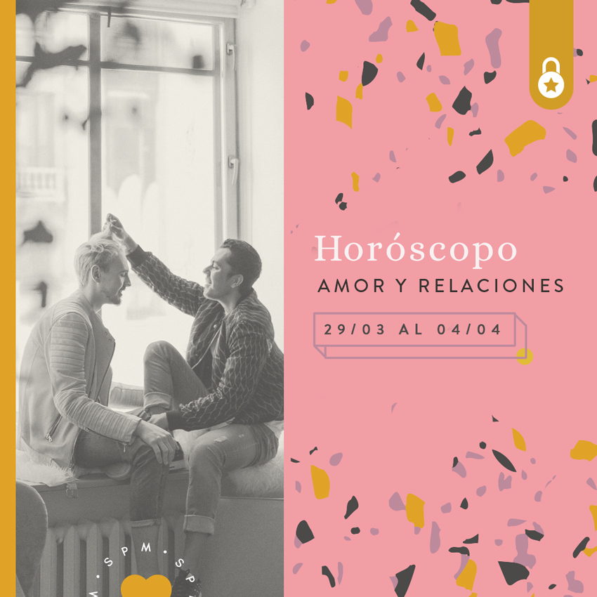 Horóscopo del amor y relaciones del 22 al 28 de marzo 2021