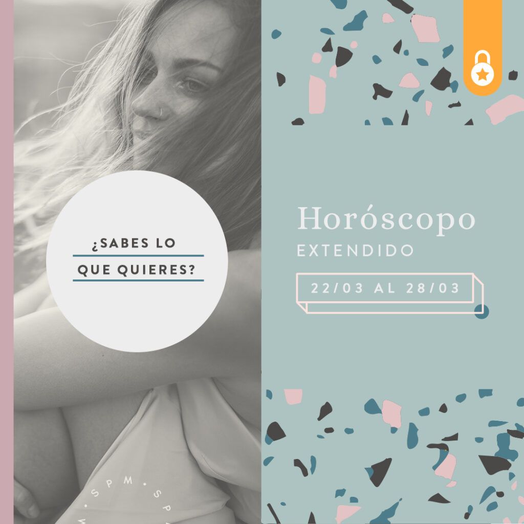 Horóscopo extendido del 22 al 28 de marzo 2021