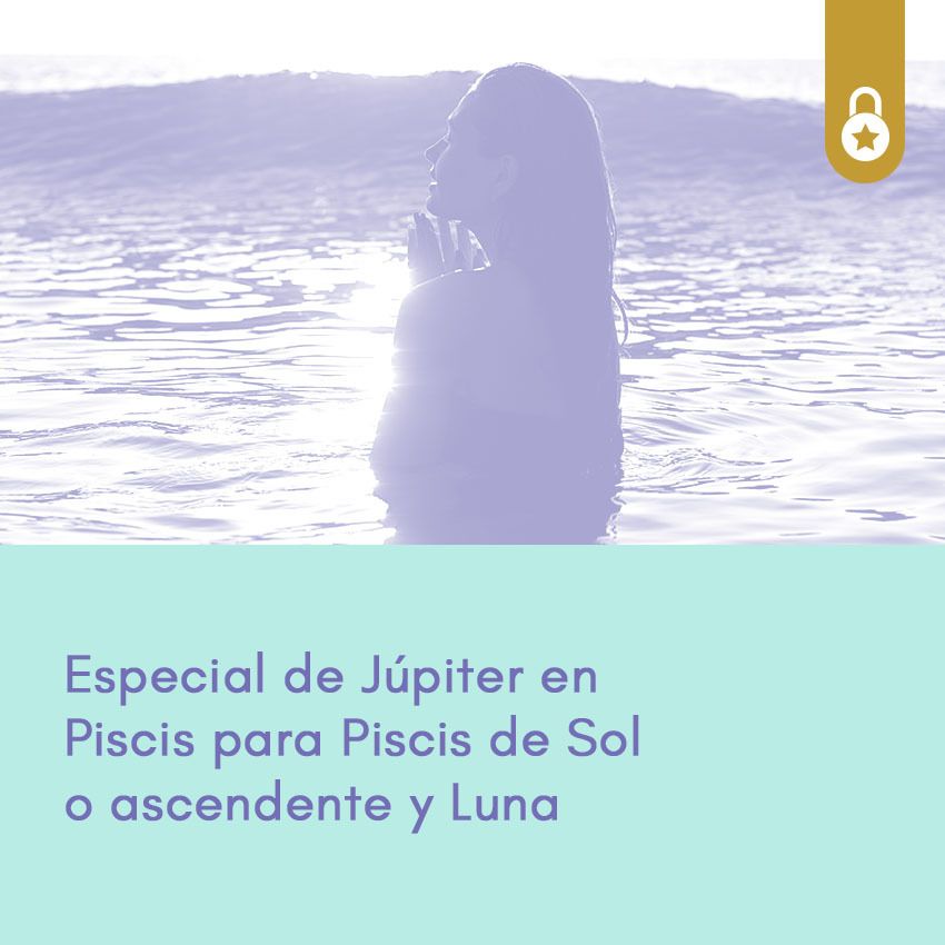 Jupiter en Piscis para Piscis de Sol o ascendente y Luna