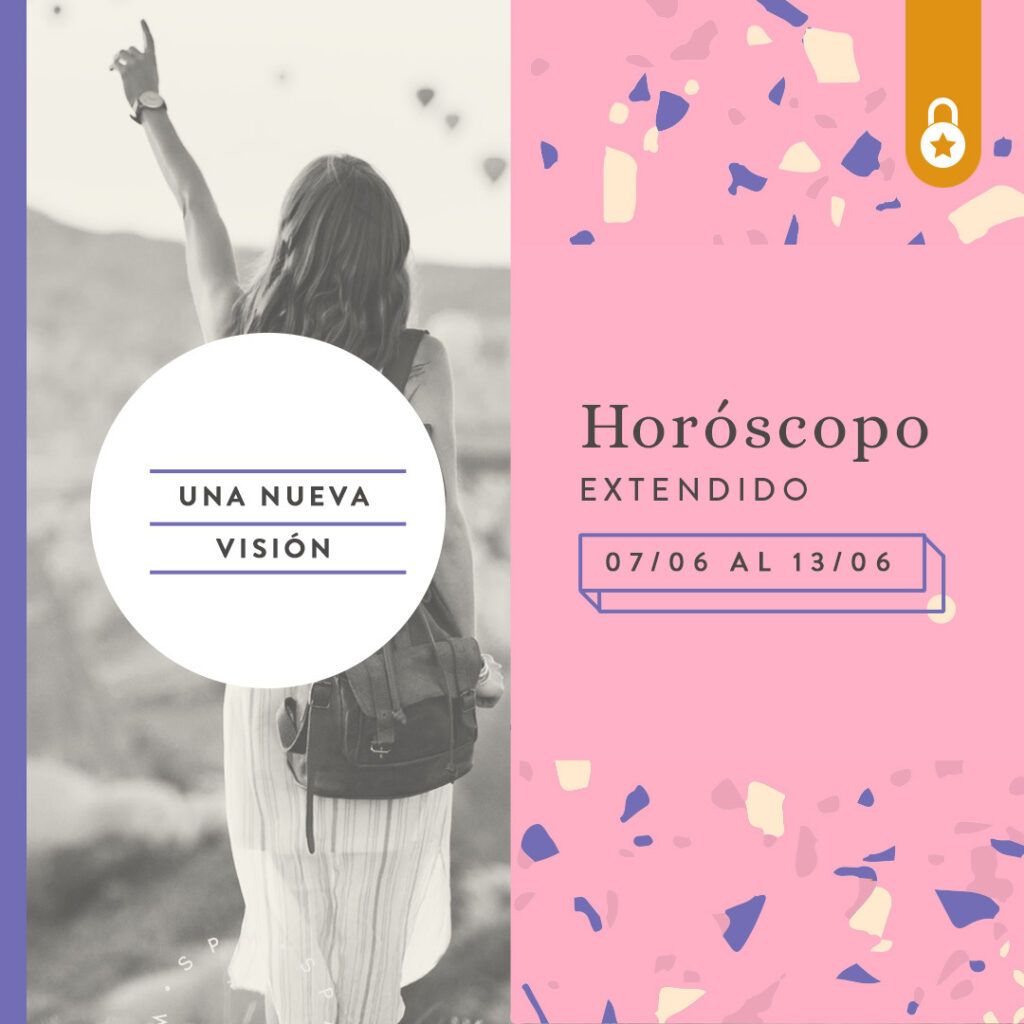 Horóscopo extendido del 07 al 13 de junio 2021
