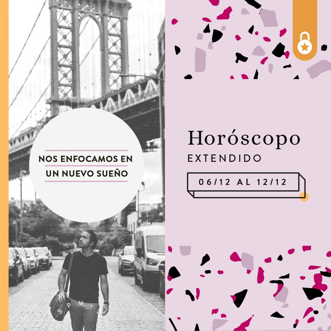 Horóscopo extendido del 06 al 12 de diciembre 2021