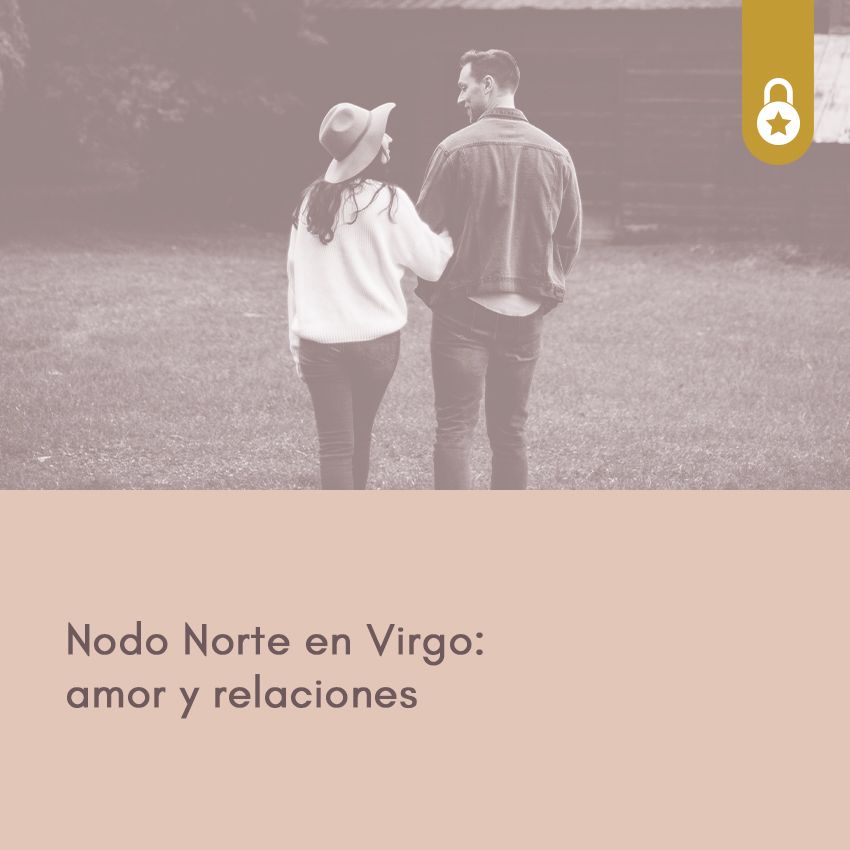 Nodo Norte en Virgo: amor y relaciones