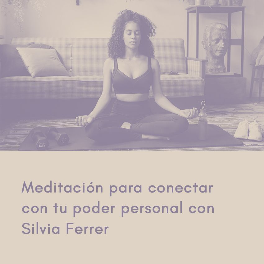 Meditación para conectar con tu poder personal con Silvia Ferrer