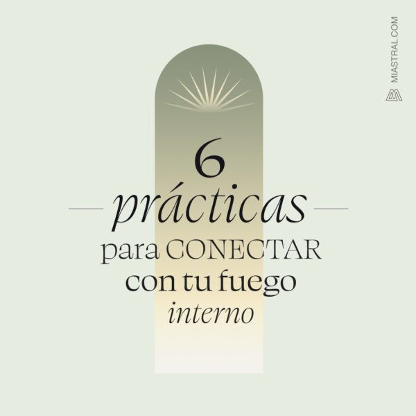 6 prácticas para conectar con tu fuego interno