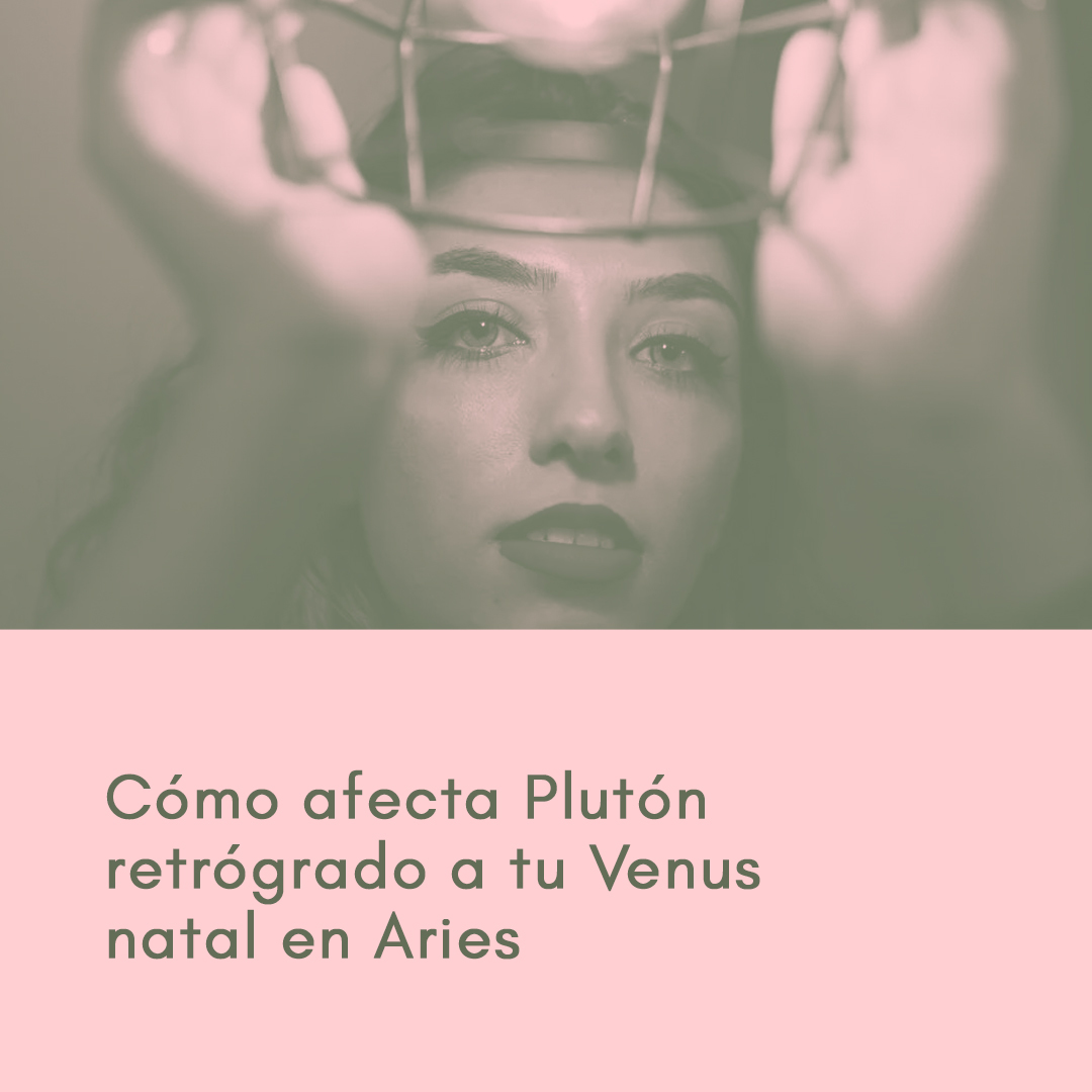 Cómo afecta Plutón retrógrado a tu Venus natal en Aries