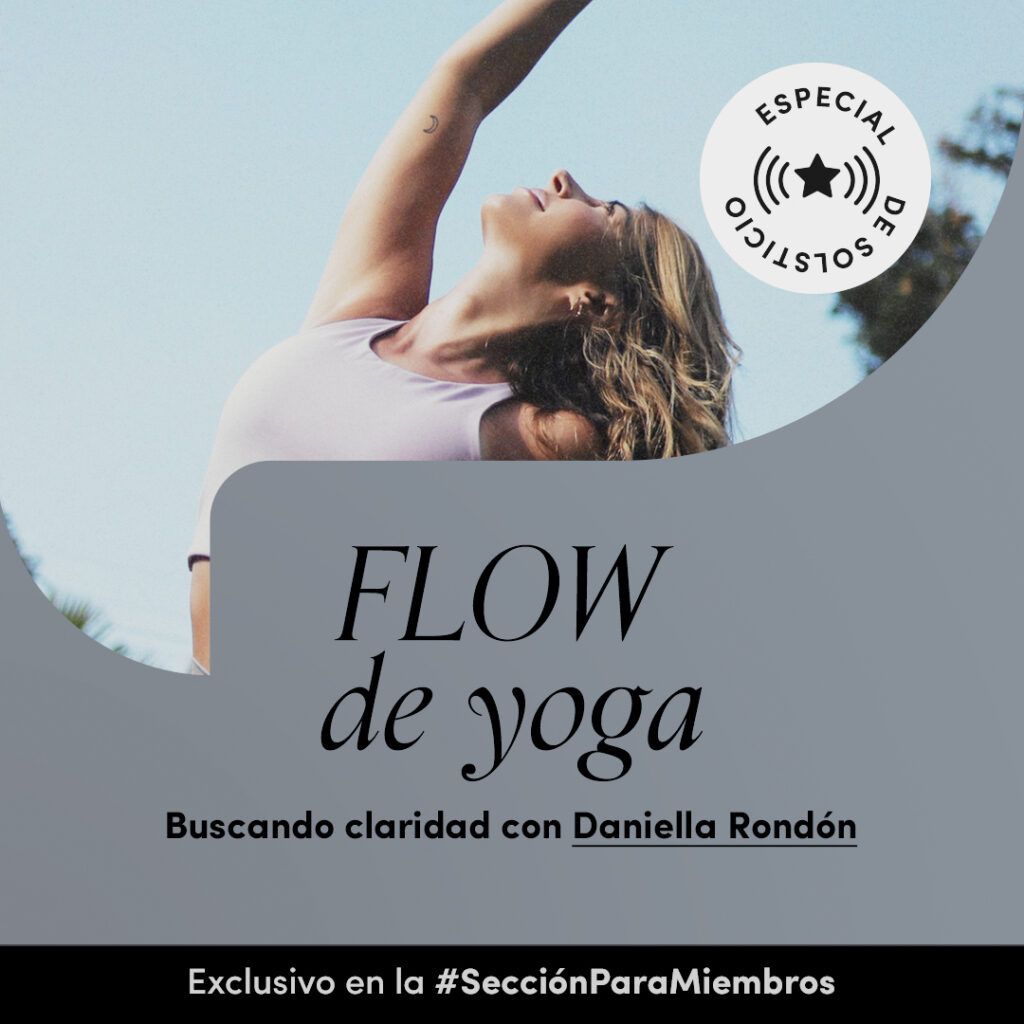 Flow de yoga: Buscando claridad con Daniella Rondón