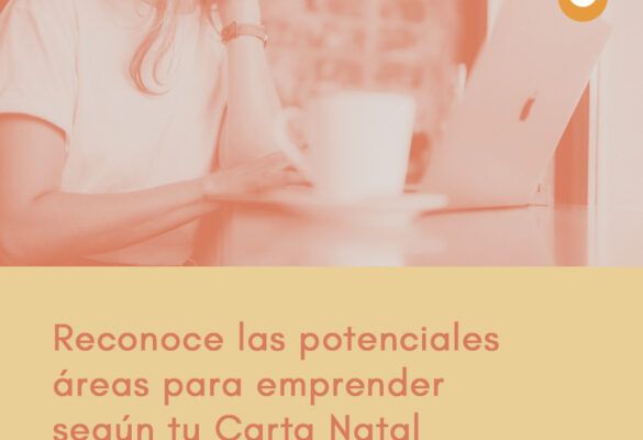 Reconoce las potenciales áreas para emprender según tu carta natal