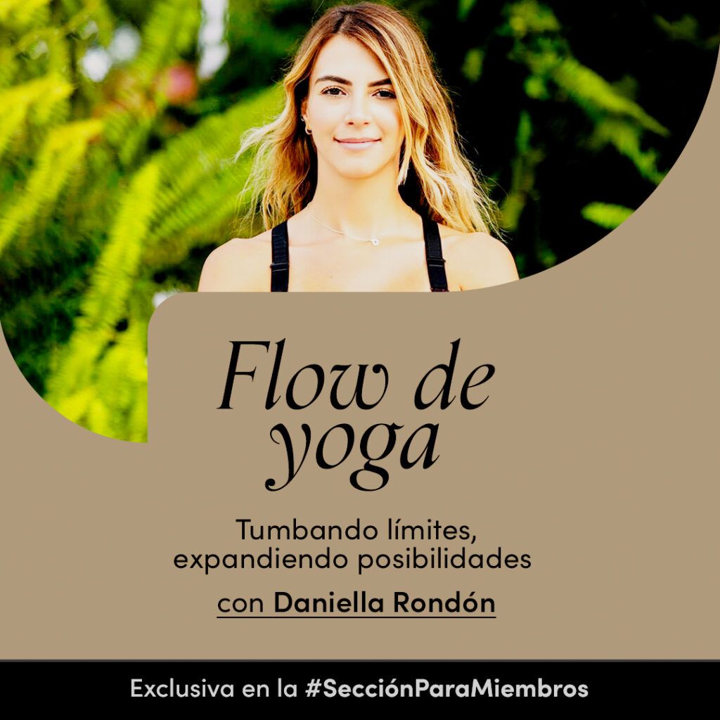 Flow de yoga: Tumbando límites, expandiendo posibilidades Con Daniella Rondón
