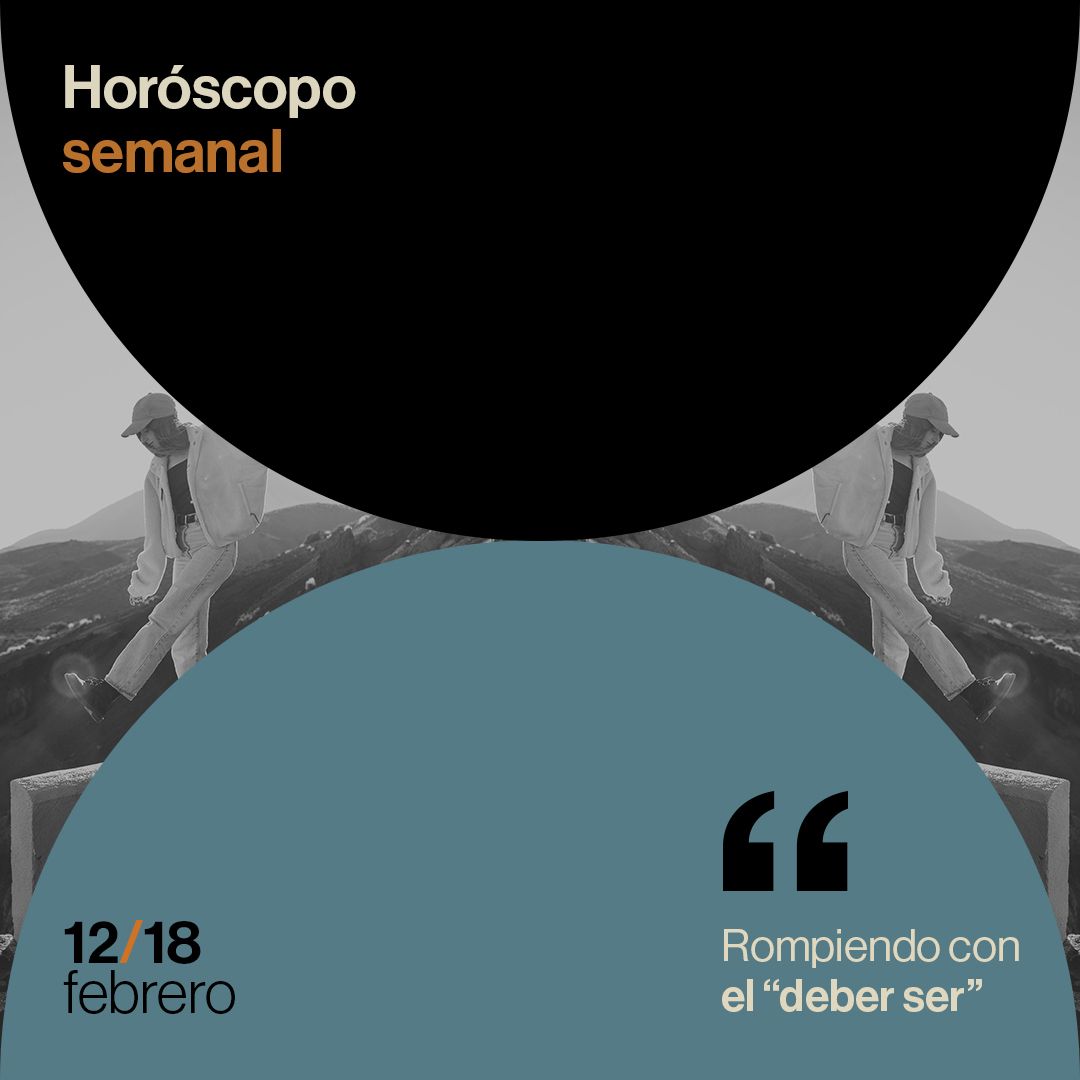 Horóscopo de la semana del 12 al 18 de febrero 2024: rompiendo con el "deber ser"