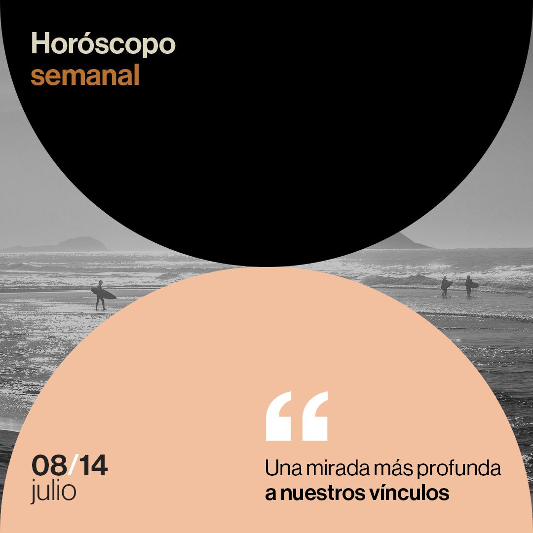 Horóscopo de la semana del 08 al 14 de julio de 2024: una mirada más profunda a nuestros vínculos