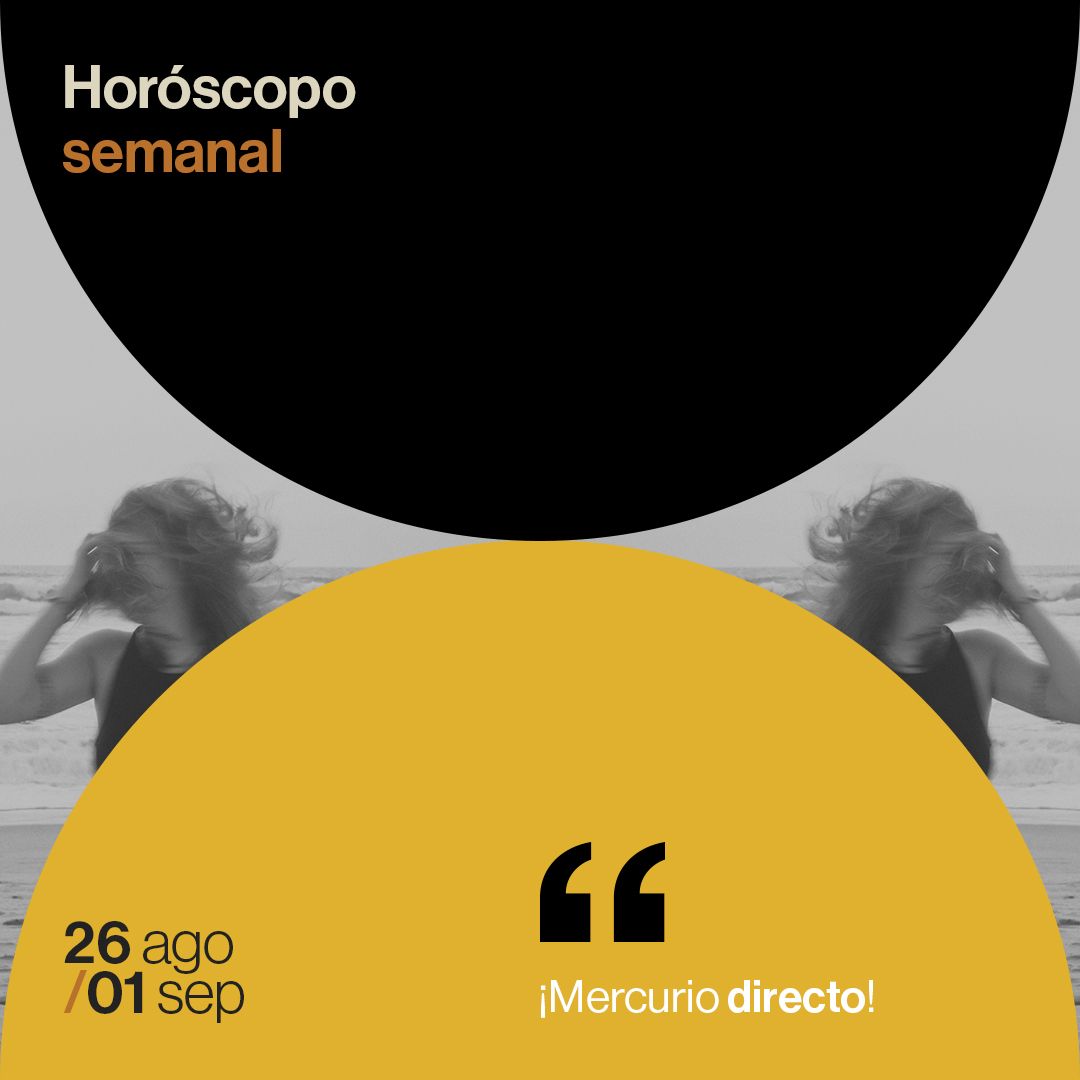 Horóscopo de la semana del 26 de agosto al 01 de septiembre de 2024: ¡Mercurio directo!