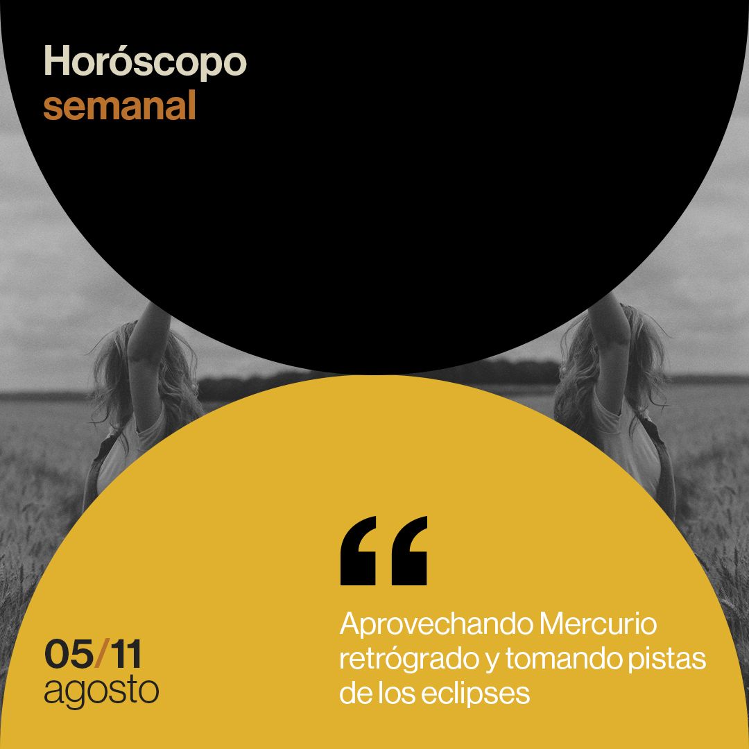 Horóscopo de la semana del 05 al 11 de agosto de 2024: aprovechando Mercurio retrógrado y tomando pistas de los eclipses