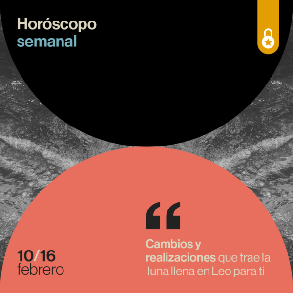 Portada horóscopo de la semana: cambios y realizaciones con la luna llena en Leo