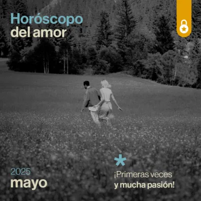 Horóscopo del amor de mayo 2025: ¡primeras veces y mucha pasión!