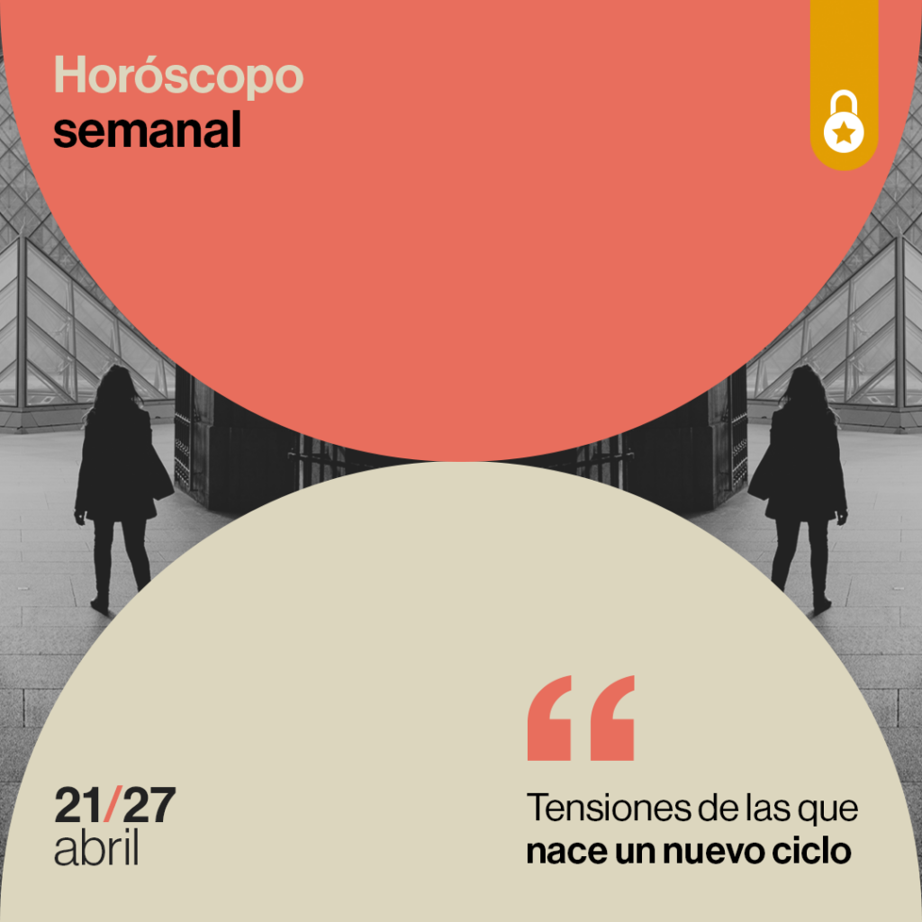 Portada Horóscopo de la semana: tensiones de las que nace un nuevo ciclo