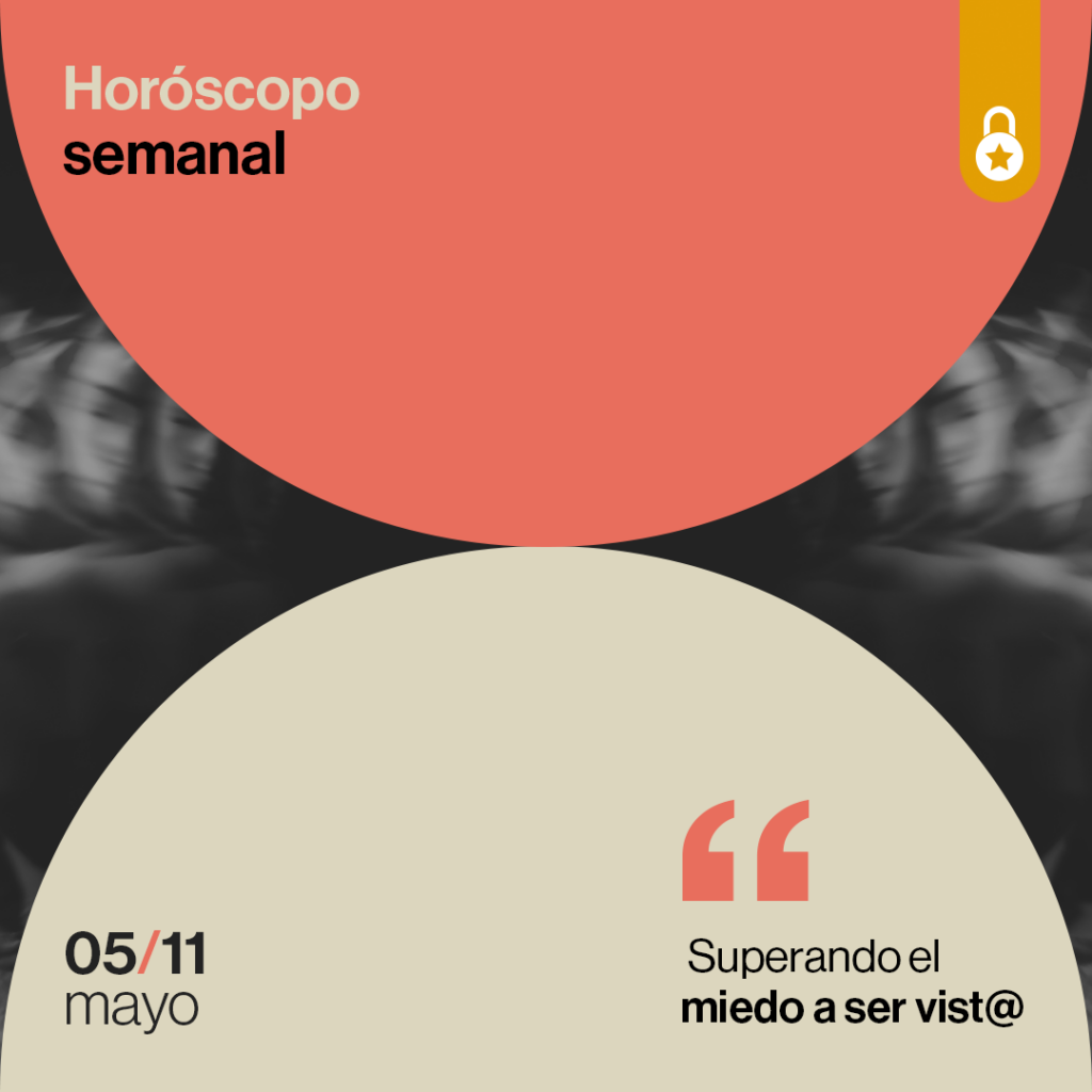 Portada Horóscopo de la semana: superando el miedo a ser vist@