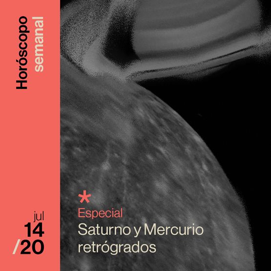 Horóscopo de la semana del 14 al 20 de julio de 2025: especial de Saturno y Mercurio retrógrados