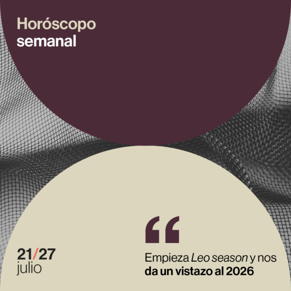 Horóscopo de la semana del 21 al 27 de julio de 2025: empieza Leo season y nos da un vistazo al 2026