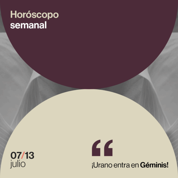 Horóscopo de la semana del 7 al 13 de julio de 2025: ¡Urano entra en Géminis!