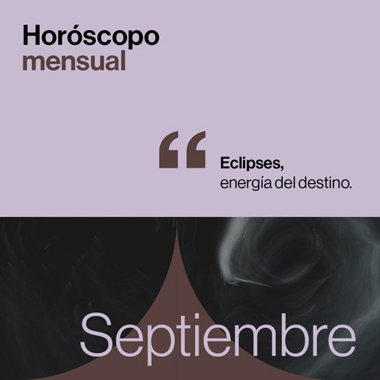 Horóscopo de septiembre de 2025: eclipses, la energía del destino