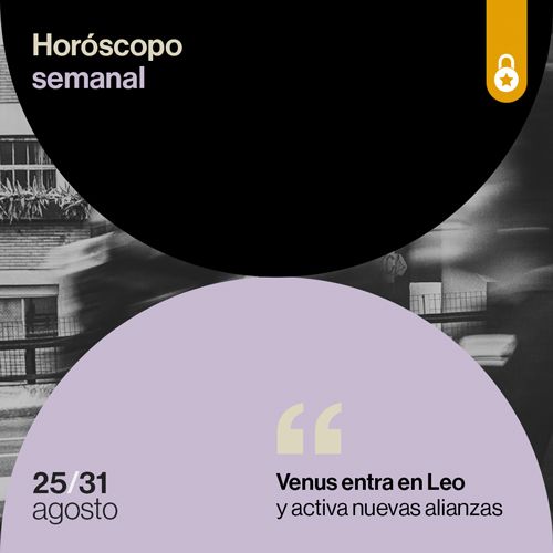 Portada Horóscopo de la semana: Venus entra en Leo