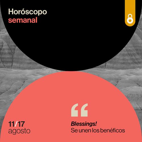 Portada Horóscopo de la semana: Blessings! Se unen los benéficos