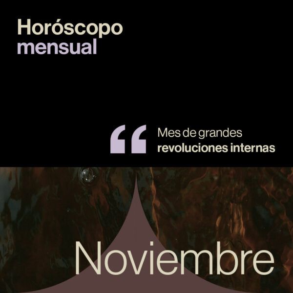 Horóscopo de noviembre 2025: mes de grandes revoluciones internas