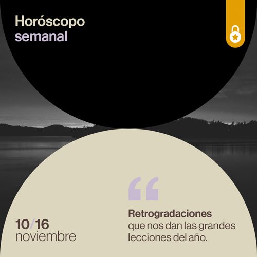 Portada Horóscopo de la semana: retrogradaciones que nos dan las grandes lecciones del año