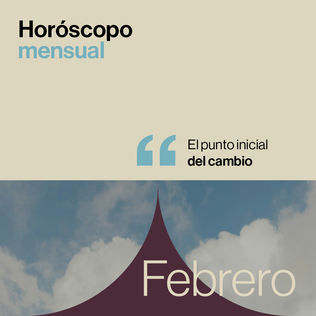 Horóscopo de febrero 2026: el punto inicial del cambio