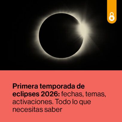 Primera temporada de eclipses 2026: fechas, temas, activaciones. Todo lo que necesitas saber