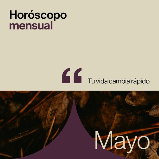 Horóscopo de mayo 2026: tu vida cambia rápido