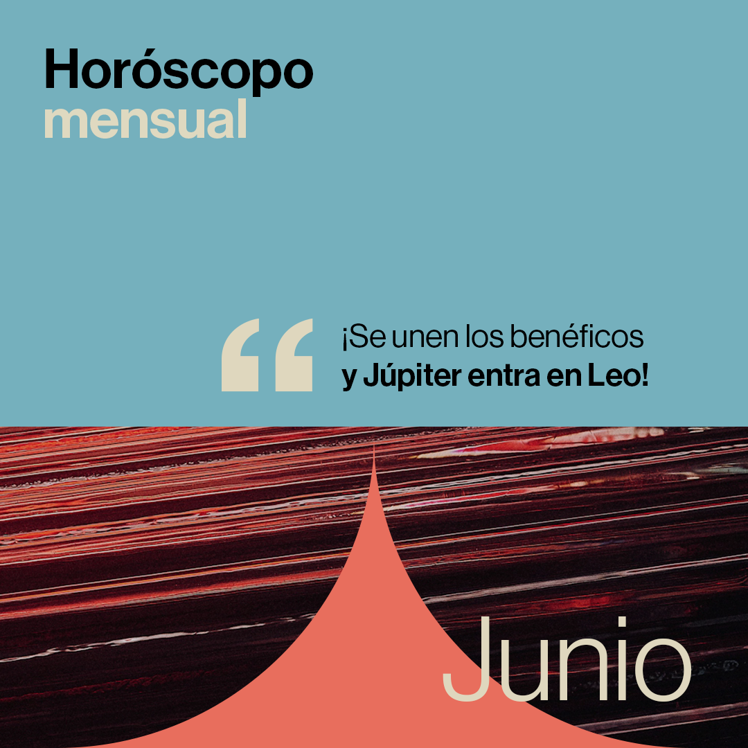 Horóscopo de junio 2026: ¡se unen los benéficos y Júpiter entra en Leo!
