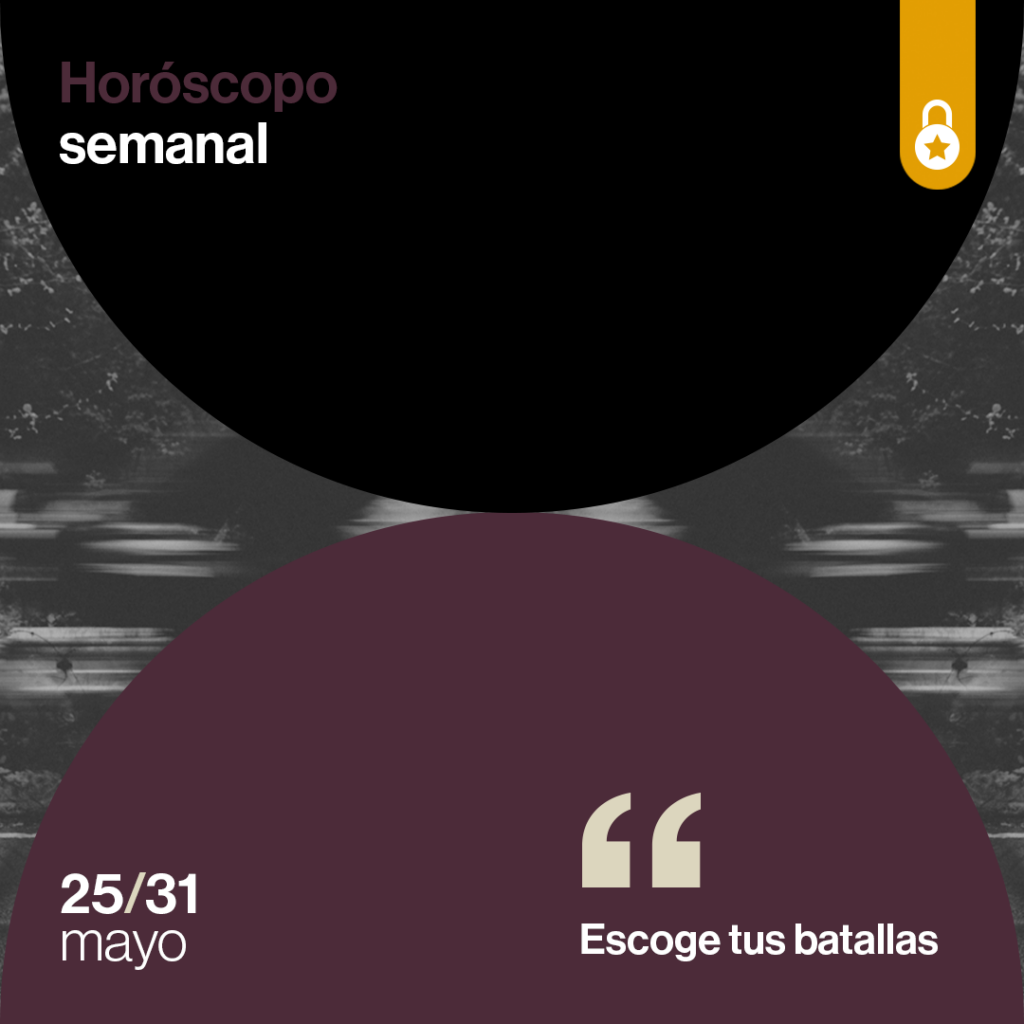 Portada horóscopo de la semana: escoge tus batallas