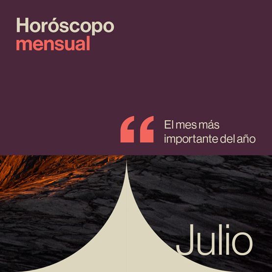 Horóscopo de julio 2026: el mes más importante del año