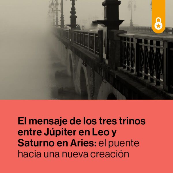 Portada mensaje de los tres trinos entre Júpiter en Leo y Saturno en Aries